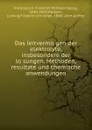 Das leitvermogen der elektrolyte, insbesondere der losungen. Methoden, resultate und chemische anwendungen - Friedrich Wilhelm Georg Kohlrausch