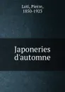 Japoneries d.automne - Pierre Loti
