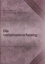 Die variationsrechnung - Ernesto Pascal