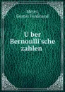 Uber Bernoulli.sche zahlen - Gustav Ferdinand Meyer