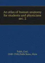 An atlas of human anatomy for students and physicians - Carl Toldt