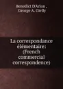 La correspondance elementaire - Benedict d'Arlon