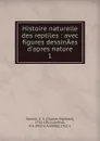 Histoire naturelle des reptiles - Charles Sigisbert Sonnini