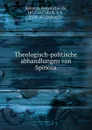 Theologisch-politische abhandlungen von Spinoza - Benedictus de Spinoza