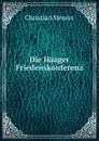 Die Haager Friedenskonferenz - Christian Meurer