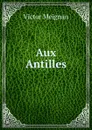 Aux Antilles - Victor Meignan