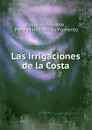 Las irrigaciones de la Costa. - Federico Moreno