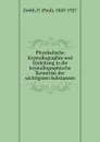 Physikalische Krystallographie und Einleitung in die krystallographische Kenntniss der wichtigsten Substanzen - Paul Groth