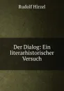 Der Dialog - Rudolf Hirzel
