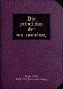 Die principien der warmelehre - Ernst Mach