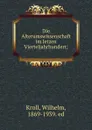 Die Alterumswissenschaft im letzen Vierteljahrhundert - Wilhelm Kroll