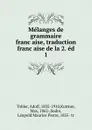 Melanges de grammaire francaise, traduction francaise de la 2 - Adolf Tobler