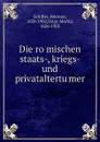Die romischen staats-, kriegs- und privataltertumer - Herman Schiller