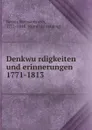 Denkwurdigkeiten und erinnerungen 1771-1813 - Hermann von Boyen