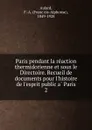 Paris pendant la reaction thermidorienne et sous le Directoire. Recueil de documents pour l.histoire de l.esprit public a Paris - François-Alphonse Aulard