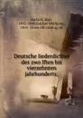 Deutsche liederdicther des zwolften bis vierzehnten jahrhunderts - Karl Bartsch