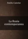 La Rusia contemporanea - Emilio Castelar