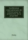 Conference internationale de l.Union pour la protection de la propriete - Italy