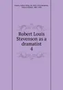 Robert Louis Stevenson as a dramatist - Pinero Arthur Wing