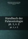 Handbuch der Palaeontologie - Karl Alfred von Zittel