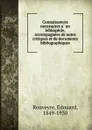 Connaissances necessaires a un bibliophile, accompagnees de notes critiques et de documents bibliographiques - Édouard Rouveyre