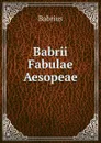 Babrii Fabulae Aesopeae - Babrius