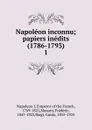 Napoleon inconnu - Napoleon I