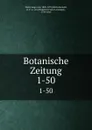 Botanische Zeitung - Hugo von Mohl