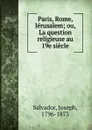 Paris, Rome, Jerusalem - Joseph Salvador