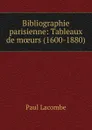 Bibliographie parisienne - Paul Lacombe
