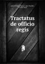 Tractatus de officio regis - Alfred William Pollard