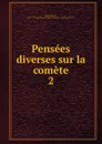 Pensees diverses sur la comete - Pierre Bayle