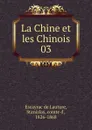 La Chine et les Chinois - Escayrac de Lauture