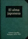 El alma japonesa - Enrique Gómez Carrillo