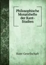 Philosophische Monatshefte der Kant-Studien - Kant-Gesellschaft