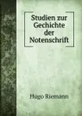 Studien zur Gechichte der Notenschrift - Hugo Riemann