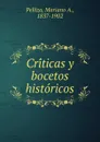 Criticas y bocetos historicos - Mariano A. Pelliza