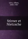 Stirner et Nietzsche - Albert Lévy