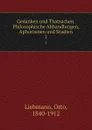 Gedanken und Thatsachen. Philosophische Abhandlungen, Aphorismen und Studien - Otto Liebmann