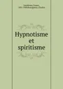 Hypnotisme et spiritisme - Cesare Lombroso