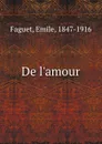 De l.amour - Emile Faguet