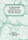 Le philosophe Chretien - Jean-Henri-Samuel Formey