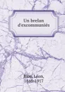 Un brelan d.excommunies - Léon Bloy