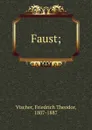 Faust - Friedrich Theodor Vischer