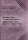 Codices a viro clarissimo Kenelm Digby, anno 1634-donatos, complectens - William Dunn Macray