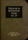 Precis de la declinaison latine - Franz Buecheler