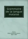 Grammaire de la langue malaise - Pierre Étienne Lazare Favre