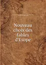 Nouveau choix des fables d.Esope - John Adams