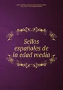 Sellos espanoles de la edad media - Spain