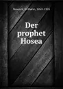 Der prophet Hosea - Wilhelm Nowack